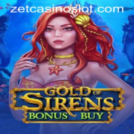 Dive into the Enchanting World of GoldofSirensBonusBuy at ZetCasino