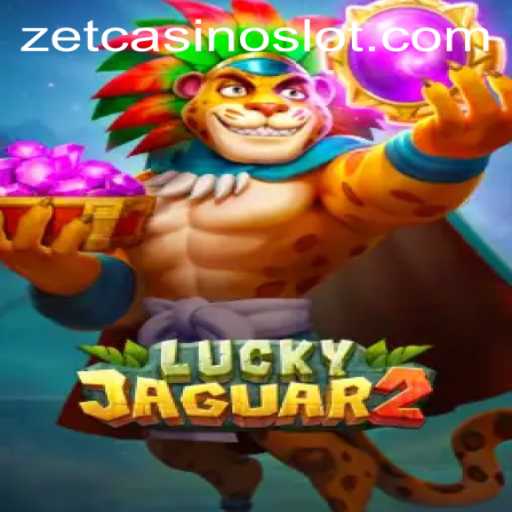 Unveiling Luckyjaguar2: A Thrilling Adventure Awaiting at ZetCasino